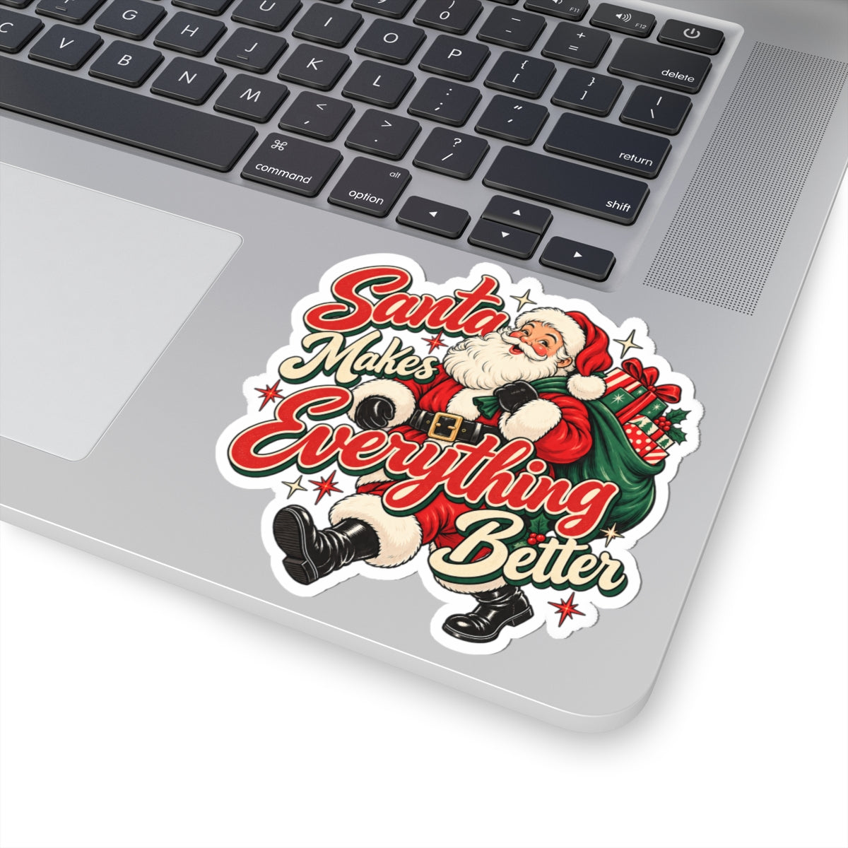 Santa Makes Everything Better Sticker
