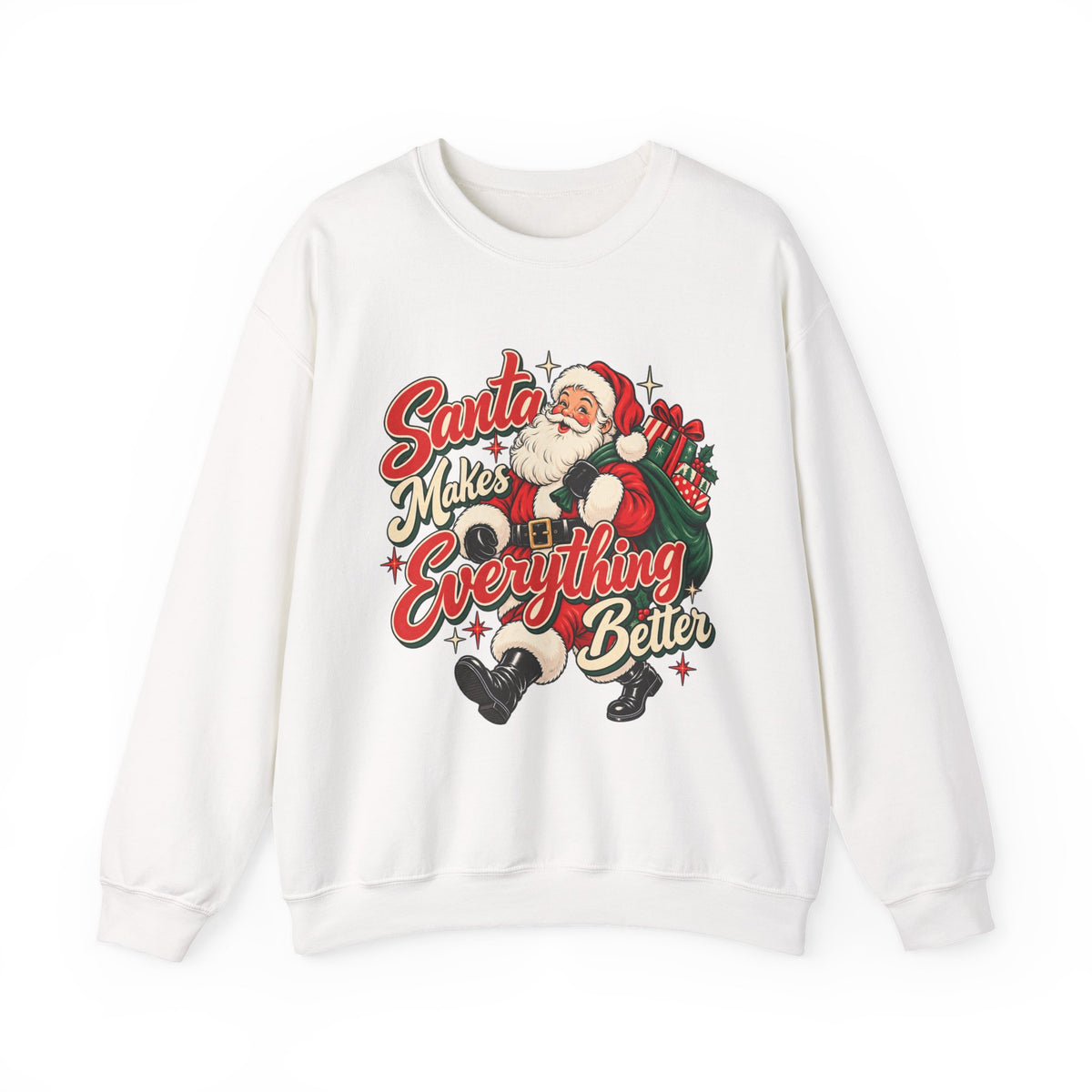 Santa Makes Everything Better Sweatshirt
