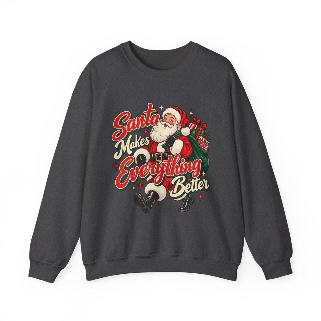 Santa Makes Everything Better Sweatshirt