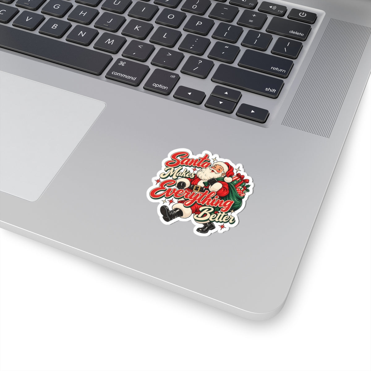 Santa Makes Everything Better Sticker
