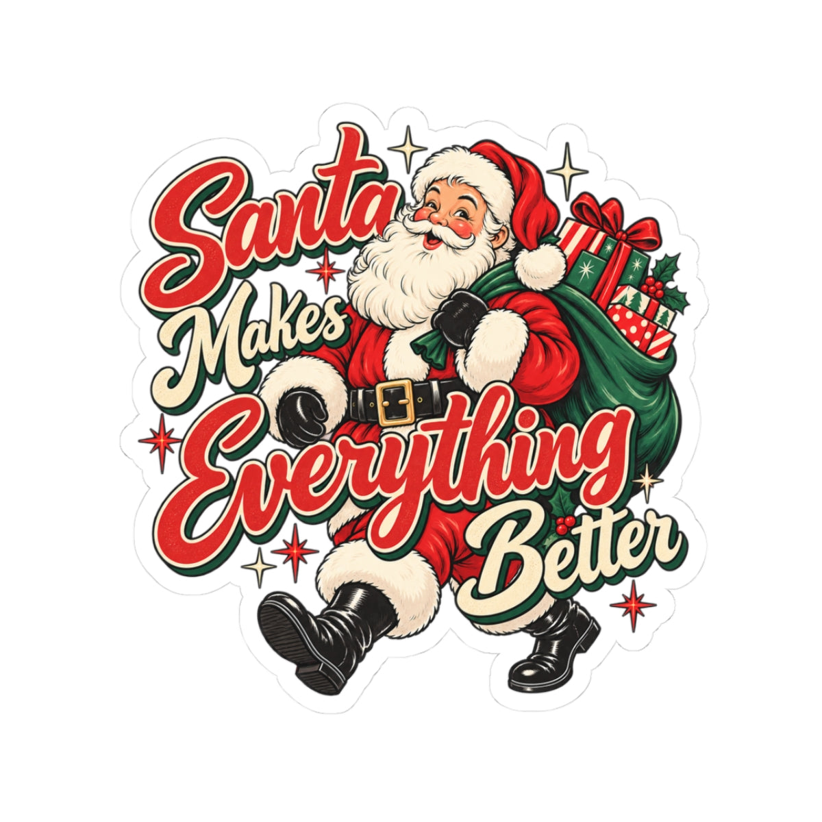 Santa Makes Everything Better Sticker