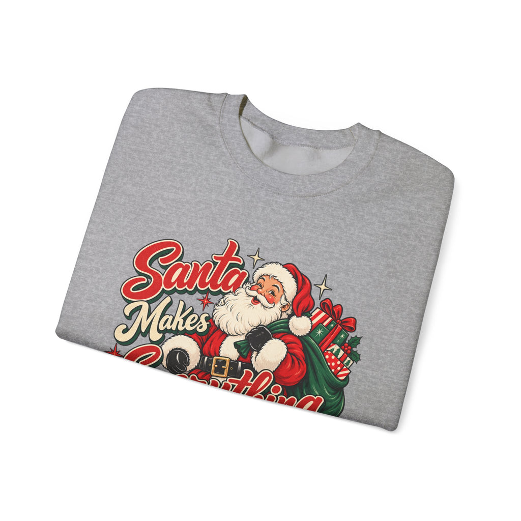 Santa Makes Everything Better Sweatshirt